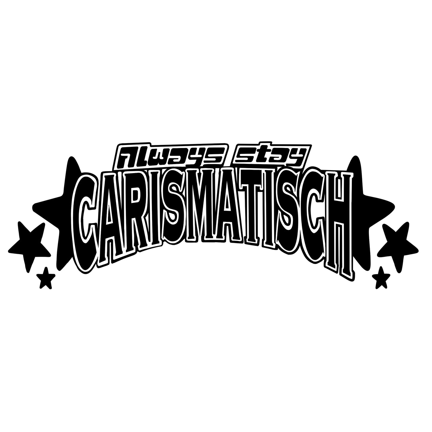 ✨Always stay Carismatisch✨ Sticker