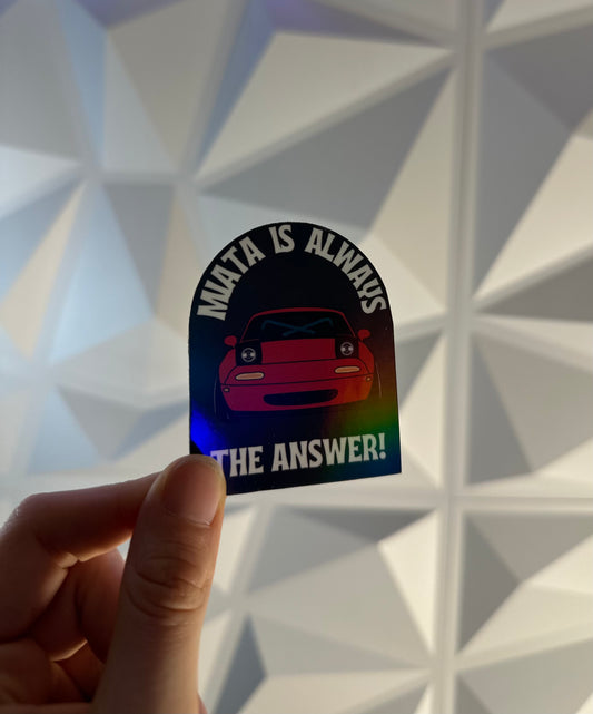 "Miata is always the Answer" Slapsticker